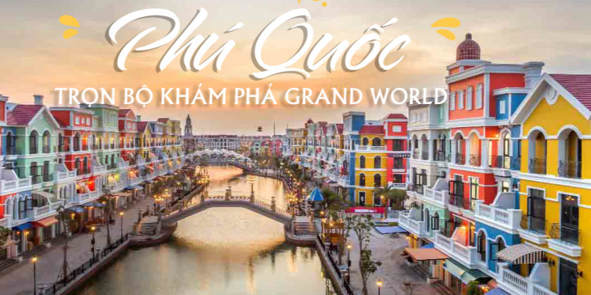 Grand World Phú Quốc siêu đẹp 